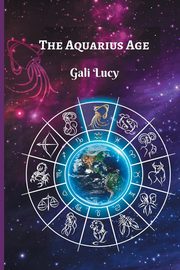 The Aquarius Age, Lucy Gali