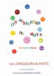 Les jongleurs de mots, jongleurs de mots Association