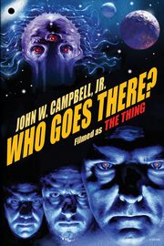 Who Goes There?, Campbell Jr. John W.