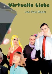 Virtuelle Liebe, Riedel Paul