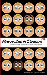 How to Live in Denmark, Mellish Kay Xander