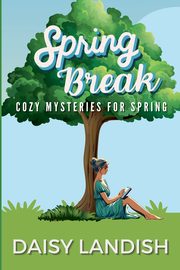 Spring Break, Landish Daisy