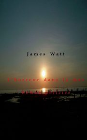 L'horreur dans la mer, Watt James