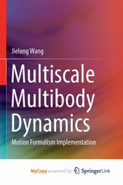 Multiscale Multibody Dynamics, Wang Jielong