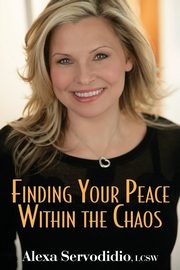 ksiazka tytu: Finding Your Peace Within the Chaos autor: Servodidio Alexa