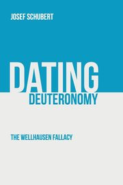Dating Deuteronomy, Schubert Josef