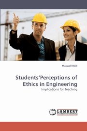 Students'Perceptions of Ethics in Engineering, Reid Maxwell