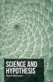 Science and Hypothesis, Poincare Henri