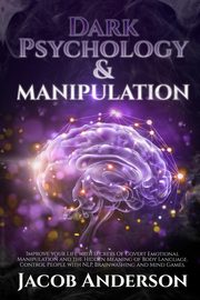 Dark Psychology and Manipulation - 4 books in 1, Anderson Jacob