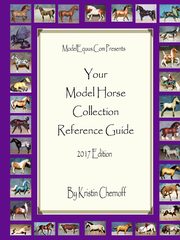 Your Model Horse Collection Reference Guide 2017, Chernoff Kristin