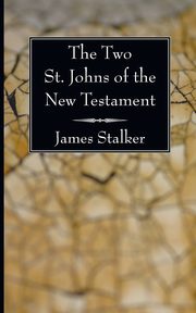 The Two St. Johns of the New Testament, Stalker James