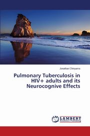 Pulmonary Tuberculosis in HIV+ adults and its Neurocognive Effects, Chinyama Jonathan