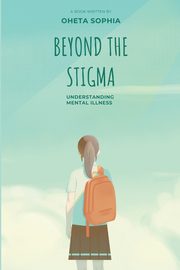 Beyond the Stigma, SOPHIA OHETA