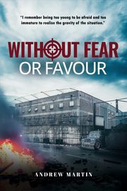 Without Fear or Favour, Martin Andrew