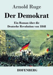 Der Demokrat, Ruge Arnold