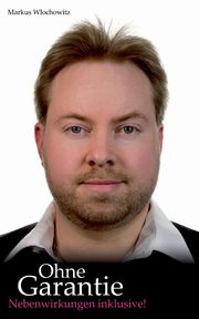 Ohne Garantie, Wlochowitz Markus