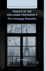 France in the Hollande Presidency, Gaffney J.