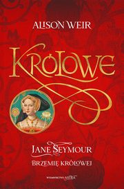 Jane Seymour Brzemi krlowej, Alison Weir