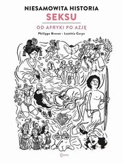 Niesamowita historia seksu Od Afryki po Azj, Philippe Brenot