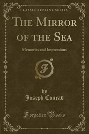 ksiazka tytu: The Mirror of the Sea autor: Conrad Joseph