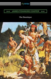 The Deerslayer, Cooper James Fenimore