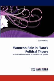 Women's Role in Plato's Political Theory, Udebunu Cyril