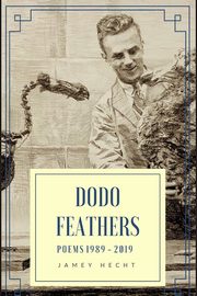 Dodo Feathers, Hecht Jamey