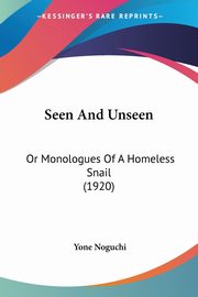 Seen And Unseen, Noguchi Yone