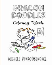 ksiazka tytu: Dragon Doodles Coloring Book autor: vanRoosendael Michele