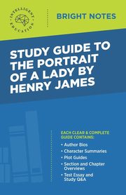 Study Guide to The Portrait of a Lady by Henry James, Intelligent Education
