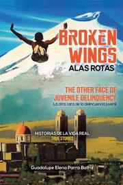 Broken Wings Alas Rotas, Parra Batriz Guadalupe Elena