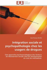 Intgration sociale et psychopathologie chez les usagers de drogues, BRIEFER-J