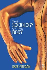 The Sociology of the Body, Cregan Kate