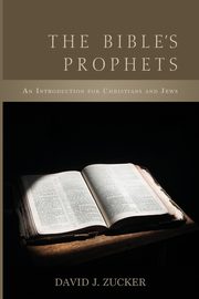 ksiazka tytu: The Bible's Prophets autor: Zucker David J.