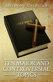 Ten Major and Controversial Topics, Galbicka Anthony