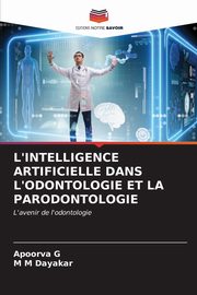 L'INTELLIGENCE ARTIFICIELLE DANS L'ODONTOLOGIE ET LA PARODONTOLOGIE, G Apoorva