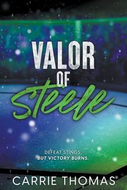 Valor of Steele, Thomas Carrie
