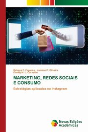 MARKETING, REDES SOCIAIS E CONSUMO, F. Figueira Rebeca