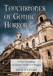 Touchstones of Gothic Horror, Huckvale David