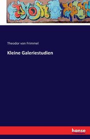 Kleine Galeriestudien, Frimmel Theodor von