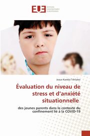 valuation du niveau de stress et d'anxit situationnelle, Kamba Tshilobo Josue