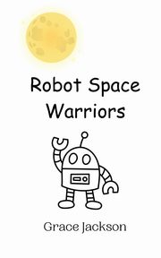 Robot Space Warriors, Jackson Grace