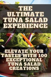 The Ultimate Tuna Salad Experience, Priscilla Harper