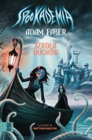 ksiazka tytu: Spookademia autor: Faber Adam