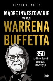 Mdre inwestowanie wedug Warrena Buffetta, Bloch Robert L.