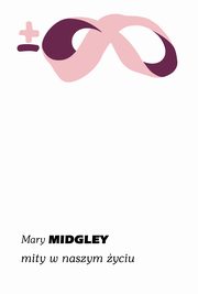 Mity w naszym yciu, Midgley Mary