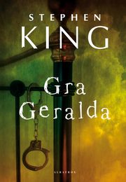 ksiazka tytu: Gra Geralda autor: King Stephen