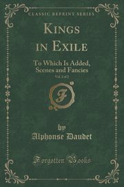ksiazka tytu: Kings in Exile, Vol. 2 of 2 autor: Daudet Alphonse
