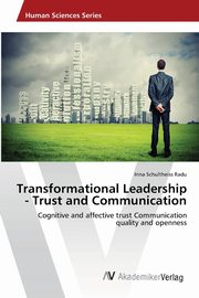 Transformational Leadership - Trust and Communication, Schultheiss Radu Irina