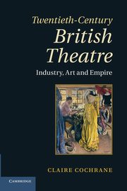 Twentieth-Century British Theatre, Cochrane Claire